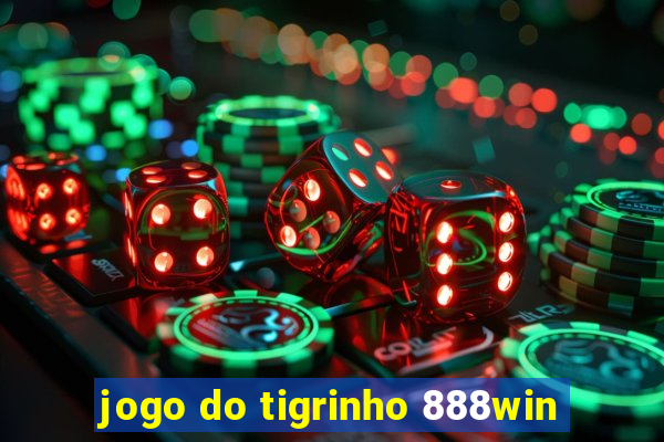 jogo do tigrinho 888win